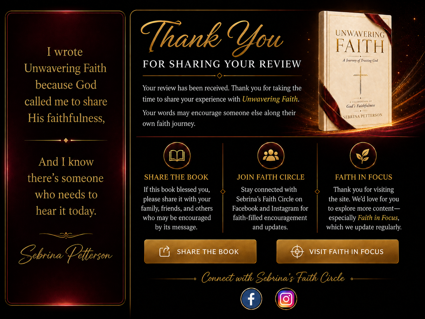 Thank you for sharing your review. Your review has been received. Thank you for taking the time to share your experience with Unwavering Faith. Your words may encourage someone else along their own faith journey. Share the Book, Join Faith Circle, and Faith in Focus.